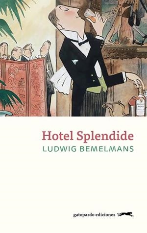 HOTEL SPLENDIDE | 9788412740332 | BEMELMANS, LUDWIG | Llibreria Aqualata | Comprar libros en catalán y castellano online | Comprar libros Igualada