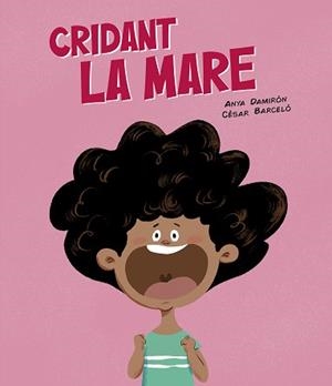 CRIDANT LA MARE | 9788419607843 | ANYA DAMIRÓN | Llibreria Aqualata | Comprar libros en catalán y castellano online | Comprar libros Igualada
