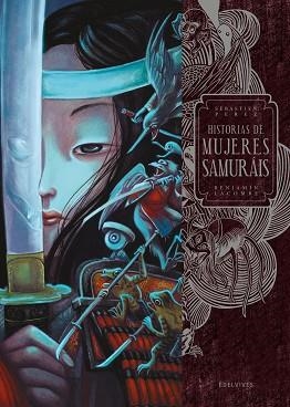 HISTORIAS DE MUJERES SAMURÁIS | 9788414037270 | PEREZ, SÉBASTIEN/LACOMBE, BENJAMIN | Llibreria Aqualata | Comprar llibres en català i castellà online | Comprar llibres Igualada