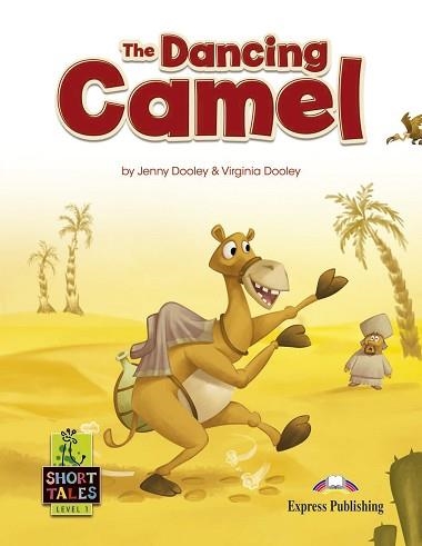 DANCING CAMEL, THE (SHORT TALES LEVEL 1) | 9781399210225 | DOOLEY, JENNY | Llibreria Aqualata | Comprar libros en catalán y castellano online | Comprar libros Igualada