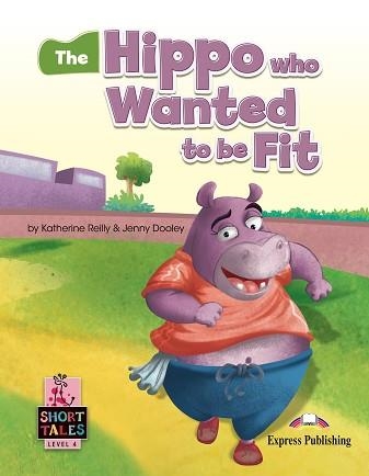 HIPPO WHO WANTED TO BE FIT, THE (SHORT TALES LEVEL 4) | 9781399210737 | Llibreria Aqualata | Comprar llibres en català i castellà online | Comprar llibres Igualada