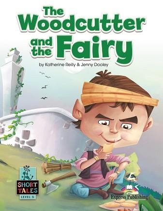 WOODCUTTER AND THE FAIRY, THE (SHORT TALES LEVEL 5) | 9781399210973 | Llibreria Aqualata | Comprar llibres en català i castellà online | Comprar llibres Igualada