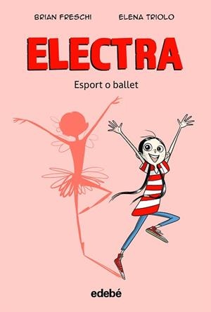 ELECTRA. ESPORT O BALLET | 9788468363905 | FRESCHI, BRIAN | Llibreria Aqualata | Comprar libros en catalán y castellano online | Comprar libros Igualada