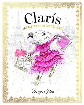 CLARÍS 1. LA RATETA MÉS ELEGANT DE PARÍS | 9788468363882 | HESS, MEGAN | Llibreria Aqualata | Comprar libros en catalán y castellano online | Comprar libros Igualada