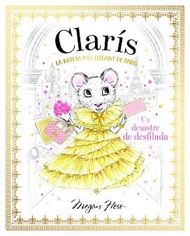 CLARÍS 2. LA RATETA MÉS ELEGANT DE PARÍS. UN DESASTRE DE DESFILADA | 9788468363899 | HESS, MEGAN | Llibreria Aqualata | Comprar libros en catalán y castellano online | Comprar libros Igualada