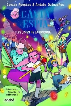 ÀVIA ESPIA I LES JOIES DE LA CORONA, L' | 9788468362496 | RUESCAS, JAVIER / QUINZAÑOS, ANDRÉS | Llibreria Aqualata | Comprar libros en catalán y castellano online | Comprar libros Igualada