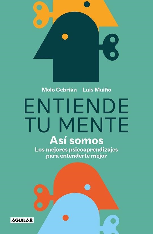 ENTIENDE TU MENTE. ASÍ SOMOS | 9788403523876 | CEBRIÁN, MOLO / MUIÑO, LUIS | Llibreria Aqualata | Comprar libros en catalán y castellano online | Comprar libros Igualada