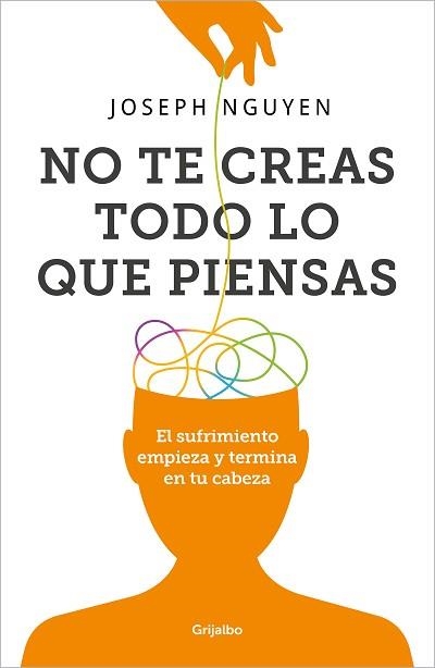 NO TE CREAS TODO LO QUE PIENSAS | 9788425366215 | NGUYEN, JOSEPH | Llibreria Aqualata | Comprar libros en catalán y castellano online | Comprar libros Igualada