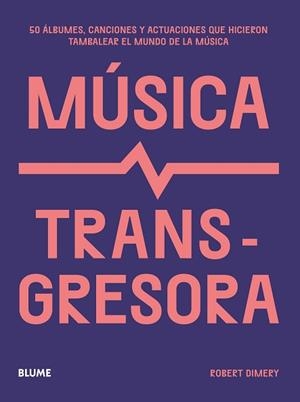 MÚSICA TRANSGRESORA | 9788419785169 | DIMERY, ROBERT | Llibreria Aqualata | Comprar llibres en català i castellà online | Comprar llibres Igualada