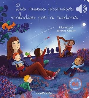 MEVES PRIMERES MELODIES PER A NADONS, LES | 9788413895871 | CORDIER, SÉVERINE | Llibreria Aqualata | Comprar libros en catalán y castellano online | Comprar libros Igualada