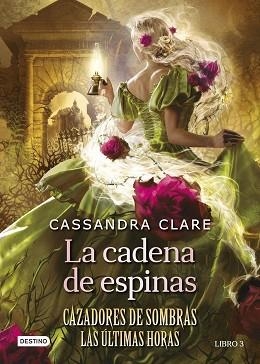 CAZADORES DE SOMBRAS. LAS ÚLTIMAS HORAS 3. LA CADENA DE ESPINAS | 9788408278795 | CLARE, CASSANDRA | Llibreria Aqualata | Comprar libros en catalán y castellano online | Comprar libros Igualada