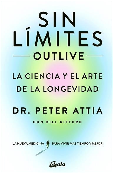 SIN LÍMITES (OUTLIVE) | 9788411080507 | ATTIA, PETER/GIFFORD, BILL | Llibreria Aqualata | Comprar libros en catalán y castellano online | Comprar libros Igualada