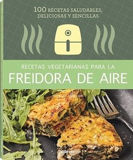 RECETAS VEGETARIANAS CON FREIDORA DE AIRE | 9788411540346 | ANDERSON, MICHELLE | Llibreria Aqualata | Comprar libros en catalán y castellano online | Comprar libros Igualada