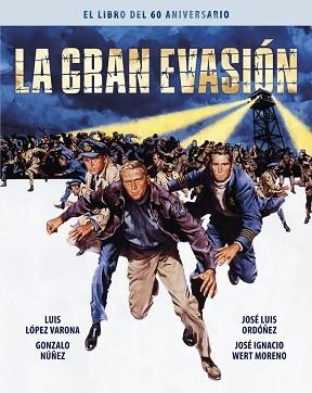 GRAN EVASION, LA. EL LIBRO DEL 60 ANIVERSARIO | 9788418181610 | LÓPEZ VARONA, LUIS / NÚÑEZ, GONZALO / ORDÓÑEZ, JOSE LUIS / WERT MORENO, JOSÉ IGNACIO | Llibreria Aqualata | Comprar libros en catalán y castellano online | Comprar libros Igualada