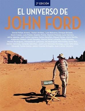UNIVERSO DE JOHN FORD, EL. 2ª EDICION | 9788418181719 | ARRIBAS, VICTOR / IGLESIAS, JAIME / MIGUEL, MARIAS / RODRIGUEZ LAFUENTE, FERNANDO / TORRES-DULCE, ED | Llibreria Aqualata | Comprar llibres en català i castellà online | Comprar llibres Igualada