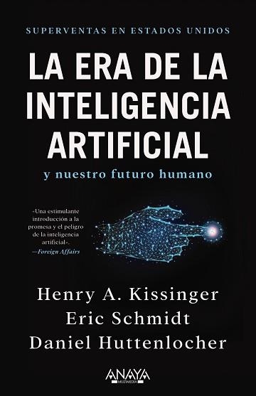 ERA DE LA INTELIGENCIA ARTIFICIAL Y NUESTRO FUTURO HUMANO, LA | 9788441548503 | KISSINGER, HENRY A. / SCHMIDT, ERIC / HUTTENLOCHER, DANIEL | Llibreria Aqualata | Comprar libros en catalán y castellano online | Comprar libros Igualada