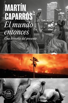 MUNDO ENTONCES, EL | 9788439742722 | CAPARRÓS, MARTÍN | Llibreria Aqualata | Comprar llibres en català i castellà online | Comprar llibres Igualada
