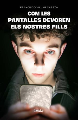 COM LES PANTALLES DEVOREN ELS NOSTRES FILLS | 9788425450990 | VILLAR CABEZA, FRANCISCO | Llibreria Aqualata | Comprar llibres en català i castellà online | Comprar llibres Igualada
