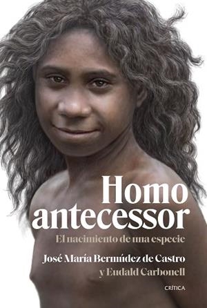 HOMO ANTECESSOR | 9788491995791 | BERMÚDEZ DE CASTRO, JOSÉ MARÍA / CARBONELL, EUDALD | Llibreria Aqualata | Comprar llibres en català i castellà online | Comprar llibres Igualada