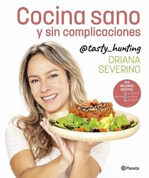 COCINA SANO Y SIN COMPLICACIONES | 9788408279235 | SEVERINO, ORIANA | Llibreria Aqualata | Comprar libros en catalán y castellano online | Comprar libros Igualada