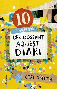 10 ANYS DESTROSSANT AQUEST DIARI | 9788466431293 | SMITH, KERI | Llibreria Aqualata | Comprar libros en catalán y castellano online | Comprar libros Igualada