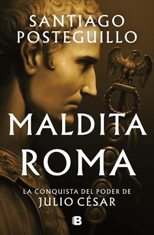 MALDITA ROMA (SERIE JULIO CÉSAR 2) | 9788466676564 | POSTEGUILLO, SANTIAGO | Llibreria Aqualata | Comprar llibres en català i castellà online | Comprar llibres Igualada