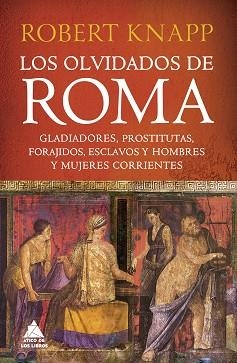 OLVIDADOS DE ROMA, LOS | 9788419703255 | KNAPP, ROBERT | Llibreria Aqualata | Comprar libros en catalán y castellano online | Comprar libros Igualada
