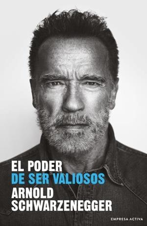 PODER DE SER VALIOSO, EL | 9788416997848 | SCHWARZENEGGER, ARNOLD | Llibreria Aqualata | Comprar libros en catalán y castellano online | Comprar libros Igualada