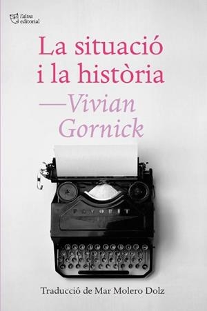 SITUACIÓ I LA HISTÒRIA, LA | 9788412722772 | GORNICK, VIVIAN | Llibreria Aqualata | Comprar llibres en català i castellà online | Comprar llibres Igualada