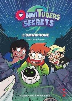 OMNITUBERS SECRETS 1. L'OMNIPHONE | 9788466154376 | DOMÍNGUEZ, DAVID | Llibreria Aqualata | Comprar libros en catalán y castellano online | Comprar libros Igualada