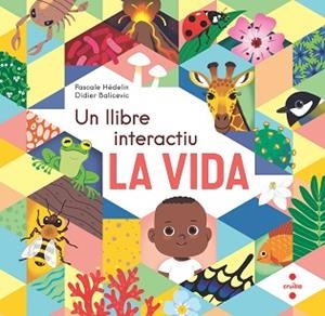 VIDA, LA. UN LLIBRE INTERACTIU | 9788466154864 | HÉDELIN, PASCALE | Llibreria Aqualata | Comprar llibres en català i castellà online | Comprar llibres Igualada