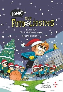 FUTBOLÍSSISMS, ELS. EL MISTERI DEL TORNEIG DE NADAL | 9788466156431 | SANTIAGO, ROBERTO | Llibreria Aqualata | Comprar llibres en català i castellà online | Comprar llibres Igualada
