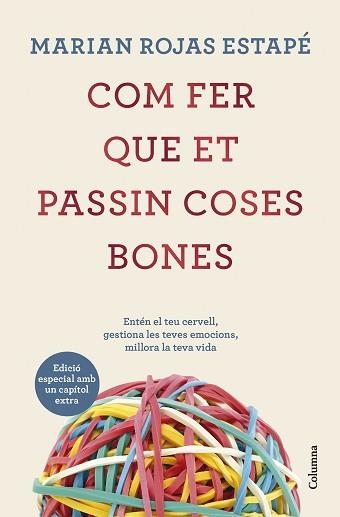 COM FER QUE ET PASSIN COSES BONES (EDICIÓ ESPECIAL) | 9788466431200 | ROJAS ESTAPÉ, MARIAN | Llibreria Aqualata | Comprar libros en catalán y castellano online | Comprar libros Igualada