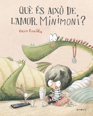 QUÈ ÉS AIXÒ DE L'AMOR, MINIMONI? | 9788419659507 | BONILLA, ROCIO | Llibreria Aqualata | Comprar libros en catalán y castellano online | Comprar libros Igualada