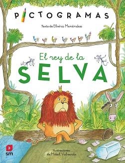 REY DE LA SELVA, EL. (PICTOGRAMA) | 9788498569056 | MENÉNDEZ, ELVIRA | Llibreria Aqualata | Comprar libros en catalán y castellano online | Comprar libros Igualada