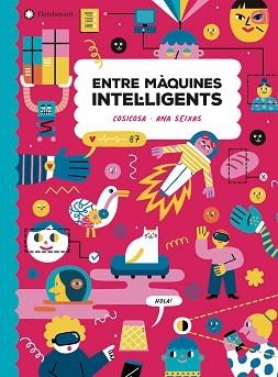 ENTRE MÀQUINES INTEL·LIGENTS | 9788418304248 | COSICOSA | Llibreria Aqualata | Comprar libros en catalán y castellano online | Comprar libros Igualada
