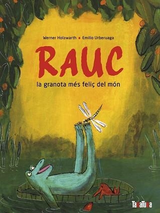 RAUC, LA GRANOTA MÉS FELIÇ DEL MÓN | 9788418821691 | HOLZWART, WERNER | Llibreria Aqualata | Comprar libros en catalán y castellano online | Comprar libros Igualada