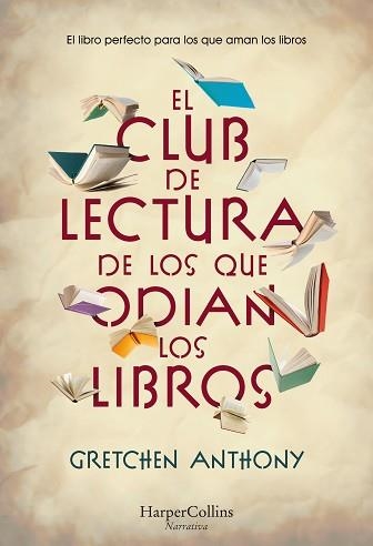 CLUB DE LECTURA DE LOS QUE ODIAN LOS LIBROS, EL | 9788491399759 | ANTHONY, GRETCHEN | Llibreria Aqualata | Comprar libros en catalán y castellano online | Comprar libros Igualada