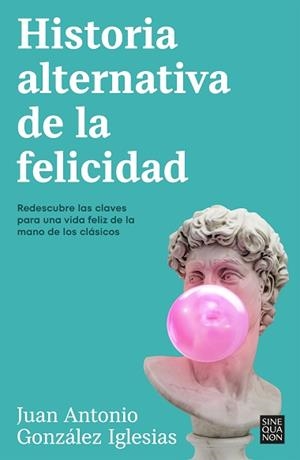 HISTORIA ALTERNATIVA DE LA FELICIDAD | 9788466676090 | GONZÁLEZ IGLESIAS, JUAN ANTONIO | Llibreria Aqualata | Comprar libros en catalán y castellano online | Comprar libros Igualada