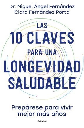 LAS 10 CLAVES PARA UNA LONGEVIDAD SALUDABLE | 9788425363450 | FERNÁNDEZ TORÁN, DR. MIGUEL ÁNGEL / FERNÁNDEZ PORTA, CLARA | Llibreria Aqualata | Comprar libros en catalán y castellano online | Comprar libros Igualada