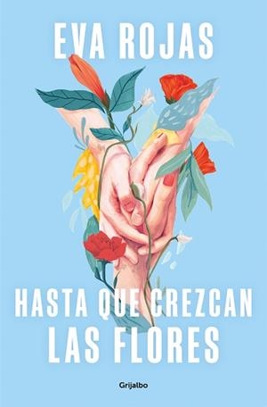 HASTA QUE CREZCAN LAS FLORES | 9788425365881 | ROJAS, EVA | Llibreria Aqualata | Comprar libros en catalán y castellano online | Comprar libros Igualada
