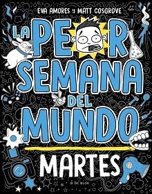 PEOR SEMANA DEL MUNDO 2, LA. MARTES | 9788419048738 | COSGROVE, MATT / AMORES, EVA | Llibreria Aqualata | Comprar libros en catalán y castellano online | Comprar libros Igualada