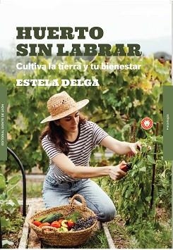 HUERTO SIN LABRAR | 9788412366983 | DELGA, ESTELA | Llibreria Aqualata | Comprar libros en catalán y castellano online | Comprar libros Igualada
