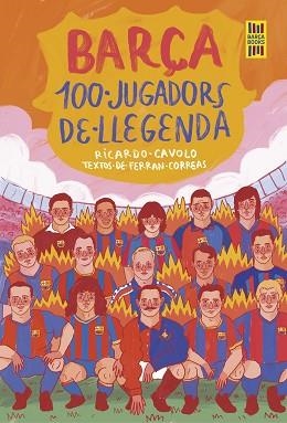 BARÇA. 100 JUGADORS DE LLEGENDA | 9788419430113 | CAVOLO, RICARDO/CORREAS, FERRAN | Llibreria Aqualata | Comprar libros en catalán y castellano online | Comprar libros Igualada