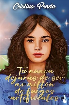 TÚ NUNCA DEJARÁS DE SER MI MILLÓN DE FUEGOS ARTIFICIALES | 9788408279471 | PRADA, CRISTINA | Llibreria Aqualata | Comprar llibres en català i castellà online | Comprar llibres Igualada