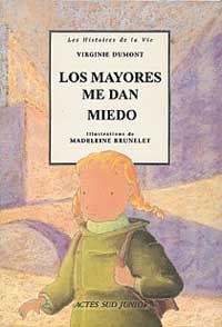MAYORES ME DAN MIEDO, LOS (EL ARBOL DE LA VIDA) | 9788484881643 | DUMONT, VIRGINIE | Llibreria Aqualata | Comprar libros en catalán y castellano online | Comprar libros Igualada
