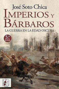IMPERIOS Y BÁRBAROS | 9788412744309 | SOTO CHICA, JOSÉ | Llibreria Aqualata | Comprar libros en catalán y castellano online | Comprar libros Igualada