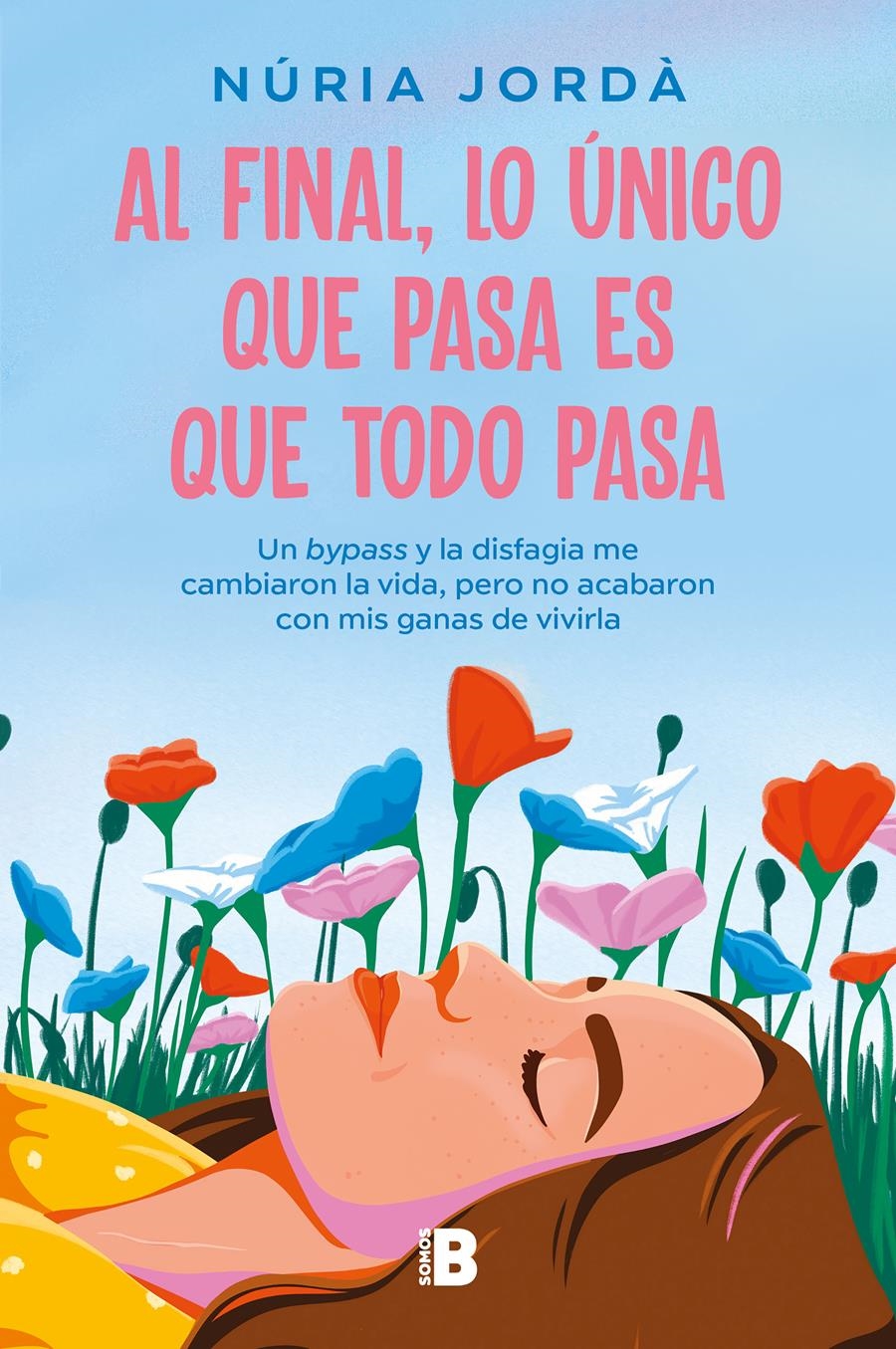 AL FINAL, LO ÚNICO QUE PASA ES QUE TODO PASA | 9788466676588 | JORDÀ, NÚRIA | Llibreria Aqualata | Comprar libros en catalán y castellano online | Comprar libros Igualada