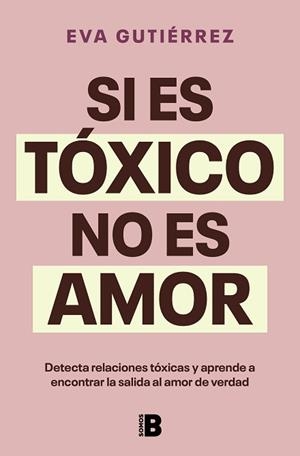 SI ES TÓXICO NO ES AMOR | 9788466676601 | GUTIÉRREZ CAMPO, EVA | Llibreria Aqualata | Comprar llibres en català i castellà online | Comprar llibres Igualada