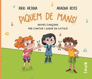PIQUEM DE MANS! | 9788416774661 | ARJUNA, RIKKI/REYES FERNÁNDEZ, ARIADNA | Llibreria Aqualata | Comprar libros en catalán y castellano online | Comprar libros Igualada
